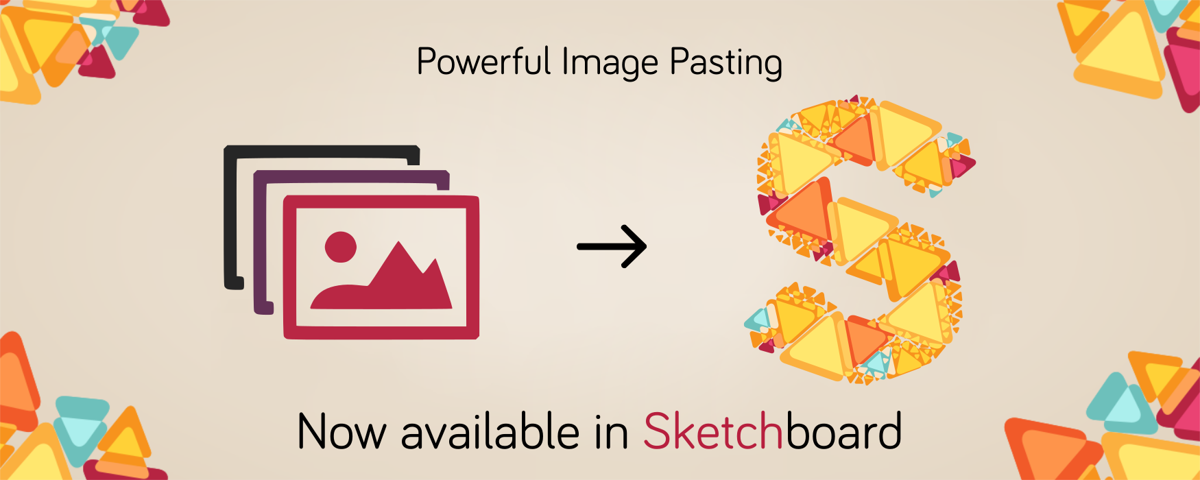 Powerful image pasting now available in Sketchboard